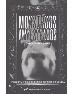 MONSTRUOS AMAESTRADOS FINALISTA 2ªEDICION PREMIO ALFEIZAR DE NOVELA